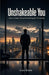 Unshakeable You: How to Stop Taking Everything So Personally by Evan Blake