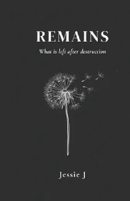Remains: What is left after destruction by Jessie J