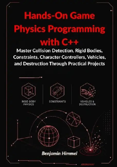 Hands-On Game Physics Programming with C++: : Master Collision ...