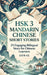 HSK 3 Mandarin Chinese Short Stories: 25 Engaging Bilingual Story for Chinese Learners (CEFR A2) by Luther Lingo