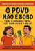 O Povo Não É Bobo: Como a Ideologia Grita, Mas Quem Vota é o Bolso by Paulo Ricardo Pereira Ferreira