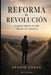 Reforma o revolución: Cuando mejorar tu vida deja de ser suficiente by Sergio Hernan Ganza