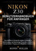 Nikon Z30 Benutzerhandbuch Für Anfänger: Eine bebilderte Schritt-für-Schritt-Anleitung zur Beherrschung von Einrichtung, Fotografie, Autofokus, Videoa by Ruffin Muller