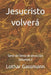Jesucristo volverá: Serie de libros de devoción Volumen 3 by Lothar Gassmann