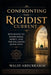 Confronting the Rigidist Current: Returning to Knowledge, Mercy, and the Balanced Sunni Path by Walid Abdurrahim