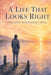 A Life That Looks Right: Living with the Feeling Something Is Missing by Adrian Vale