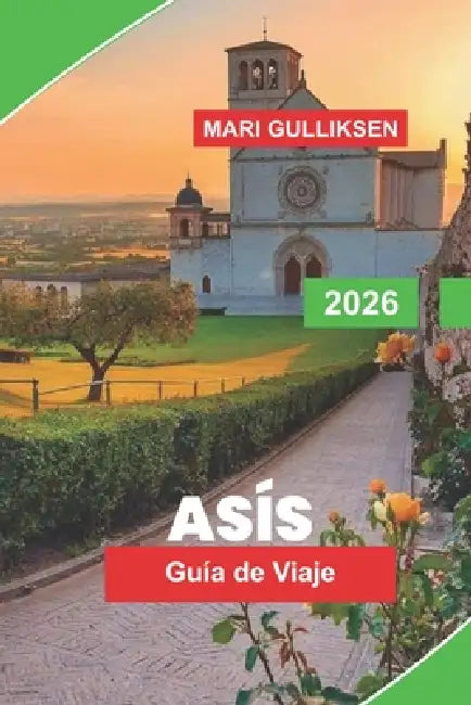 Asís Guía de viaje 2026: Descubra panoramas inmersivos, exposiciones culturales, instalaciones artísticas históricas, lugares de interés local y conse by Mari Gullliksen