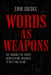 Words as Weapons: See through the hidden architecture designed to keep you silent by Erik Gieske