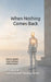When Nothing Comes Back: How to remain intact without reinforcement by Korvin Hale