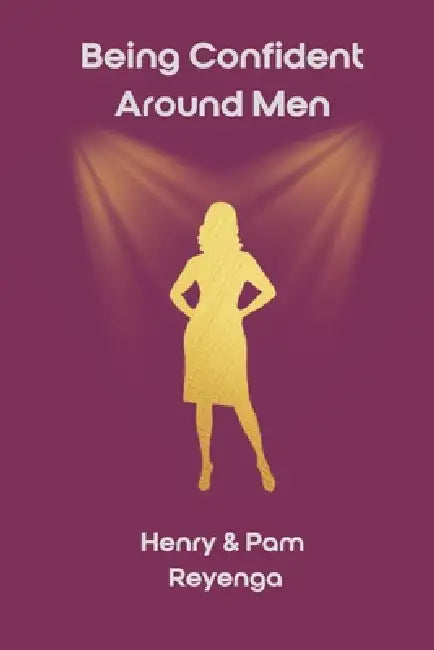 Being Confident Around Men: Inspired by Biblical Women Handbook by Pam Reyenga, Henry Reyenga
