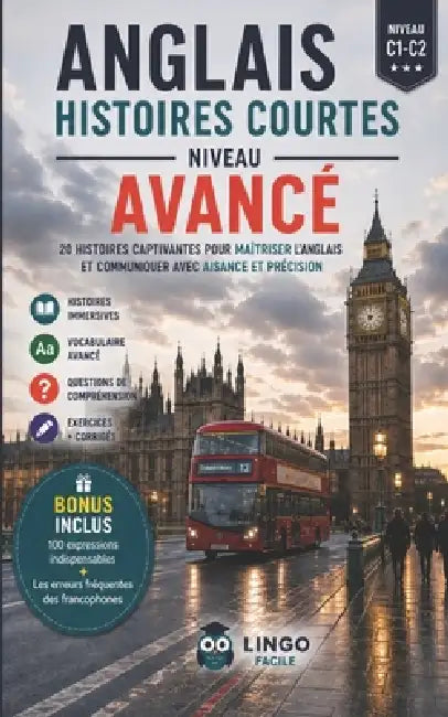 Anglais Histoires Courtes Niveau Avance: 20 Histoires captivantes pour maitriser l'anglais et communiquer avec aisance et précision by Lingo Facile