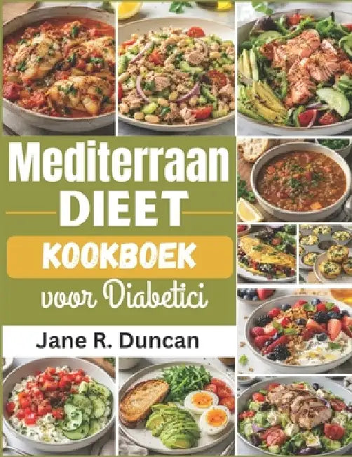 Mediterraan Dieet Kookboek voor Diabetici by Jane R. Duncan