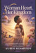 Woman Heart, Her Kingdom: A Transformational Guide to Feminine Confidence, Emotional Healing, Healthy Relationships, and Inner Strength by Gilbert Richardson
