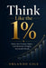 Think Like the 1%: Master the Mindset, Habits, and Decisions of Highly Successful People by Orlando Cole