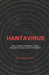 Hantavirus: Will a New Pandemic Cause the Next Global Health Crisis? by Mortimer Dion