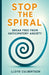 Stop the Spiral: Break Free from Anticipatory Anxiety by Lloyd Culbertson