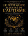 Une Interprétation de Fanny Terrisse's Le Petit Guide Illustré de l'Autisme: Neurodiversité, compréhension humaine et identité émotionnelle by Théo Valmont