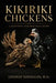 Kikiriki Chickens: A Scientific and Practical Guide by Lindsay Gonzales M. Sc