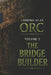 I reborn as an orc: The bridge builder by Bram Gillis