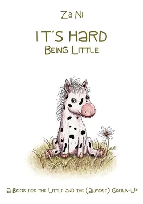It's Hard Being Little: A Book for the Little and the (Almost) Grown-Up by Anastasija Wegner, Za Ni