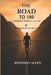 THE ROAD TO 180 Fighting Throat Cancer & Reclaiming My Health: Turning Pain Into Purpose Through the Fight of My Life by Jonathan E. Allen