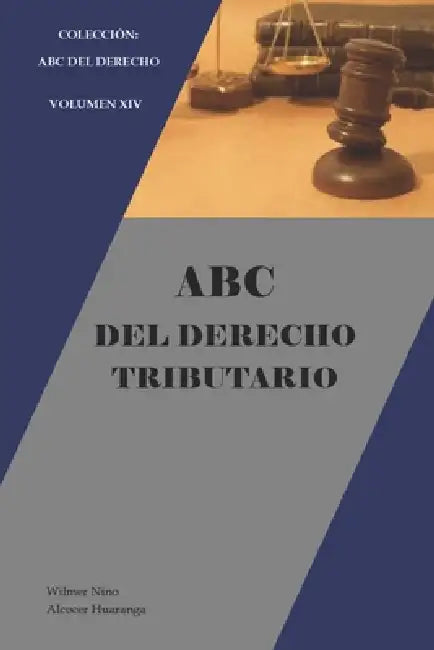 ABC del Derecho Tributario by Wilmer Nino Alcocer Huaranga