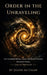 Order In The Unraveling: How Quantum Physics, Chaos Theory, and Stoicism Reveal the Hidden Logos of a Human Life by Jason Patrick McGraw