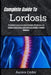 Complete Guide To Lordosis: Targeted Exercises And Posture Strategies To Reduce Back Pain And Restore Healthy Spinal Balance by Aurora Cedor