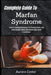 Complete Guide To Marfan Syndrome: Expert-Guided Strategies To Protect Heart And Joint Health While Managing Risks With Confidence by Aurora Cedor