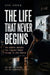 The Life That Never Begins by Levi Arden
