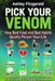 PICK YOUR VENOM. How Bad Food and Bad Habits Quietly Poison Your Life: The antidote starts with awareness. by Ashley Fitzgerald
