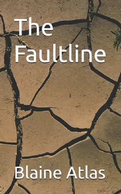 The Faultline by Blaine Atlas
