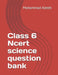 Class 6 Ncert science question bank by Mohammad Adeeb
