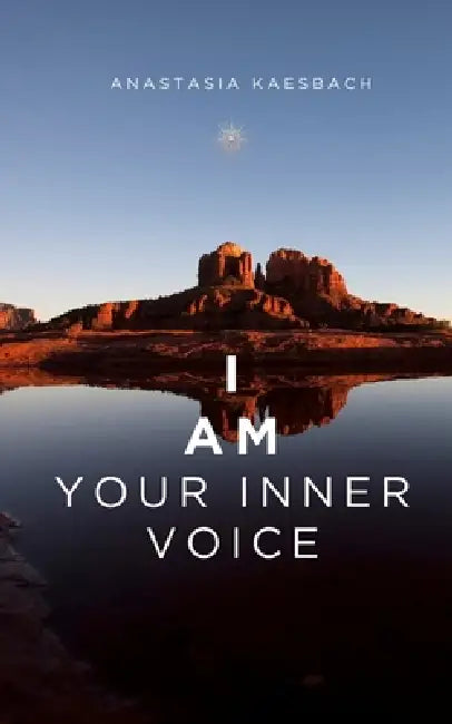 I am: Your Inner Voice by Christian Kaesbach, Anastasia Kaesbach