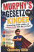 Murphys Gesetz Für Kinder: Straßenkluge Kinder großziehen, die aufblühen, wenn etwas schiefgeht by Quenby Ellis