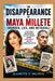 The Disappearance of Maya Millete (Murder, Lies, and Betrayal): A True Crime Investigation into the Evidence Against Larry Millete and the Search for by Jeanette T. Melton