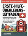 Erste-Hilfe-Überlebens Leitfaden: Unverzichtbare Schritt-für-Schritt-Anleitungen für die Sicherheit der Familie in Katastrophenfällen, bei Outdoor-Abe by Alex Annie
