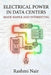 Electrical Power in Data Centers - Made Simple and Interesting: Build you Knowledge from The Beginning by Rashmi Nair