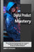 Digital Product Mastery: The AI-Driven Framework for Content Creators to Build, Launch, and Scale an Online Empire by Umberto Castagliano