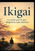 Ikigai: La razón por la que despiertas cada mañana by Espiritual Vital