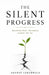 The Silent Progress: Becoming What the World Cannot See Yet by Akshay Lekurwale