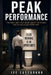 Peak Performance: The Only Self-Help Book About the Things You Actually Do Every Day And No One Has Ever Encouraged You to Improve by Joe Cascarano