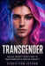 Transgender: Biology, Identity, Society, and the Transformation of Modern Humanity by Sebestyén István