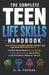 The Complete Teen Life Skills Handbook: The Real-World Guide to Food, Money, Health, Relationships, and Building a Life That Works, Wherever You Are - by E. H. Peters