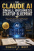 The Claude AI Small Business Startup Blueprint: How to Start and Grow a Business with AI: A Beginner's Guide to Business Ideas, LLC Setup, Marketing, by Dominic C. West