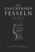 Die unsichtbaren Fesseln by Victor E. Griesser Veg, Raphael M. Griesser Rmg