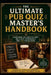 The Ultimate Pub Quiz Masters Handbook by Felix Knowles