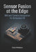 Sensor Fusion at the Edge: IMU and Camera Integration for Embedded AI by Clara Whiskers