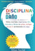 Disciplina Sin Daño: Cómo criar hijos respetuosos, bien educados y felices sin gritos, castigos físicos ni sentimientos de culpa. by Ethan Sinclair