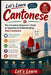 Let's Learn Cantonese: A Beginner's Guide to Speaking Cantonese Quickly and Confidently: Master Essential Vocabulary, Grammar, Conversations, and Pron by Let's Learn
